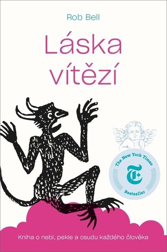 Láska vítězí: Kniha o nebi, pekle a osudu každého člověka