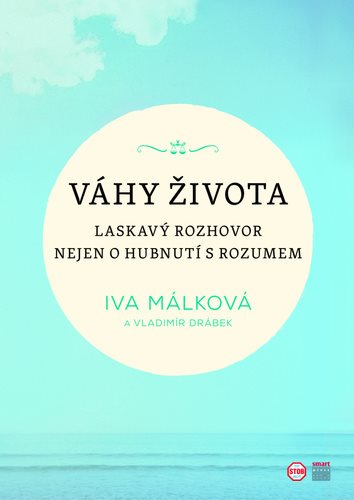Váhy života: Laskavý rozhovor nejen o hubnutí s rozumem