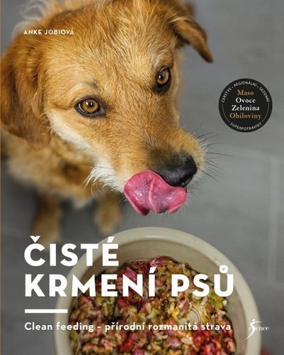 Čisté krmení psů: Clean feeding - přírodní rozmanitá strava
