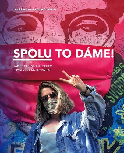 Spolu to dáme!: Jak se Češi spojili během první vlny koronaviru