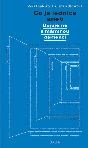 Co je lednice: aneb Bojujeme s máminou demencí