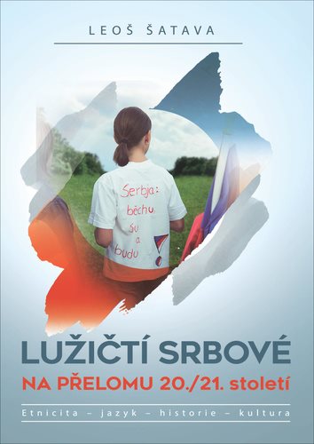 Lužičtí Srbové na přelomu 20./21. století: Etnicita – jazyk – historie – kultura