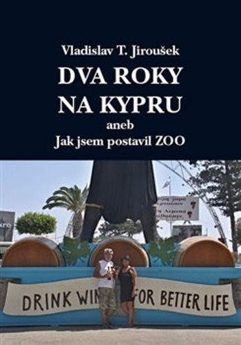 Dva roky na Kypru: aneb Jak jsem postavil Zoo