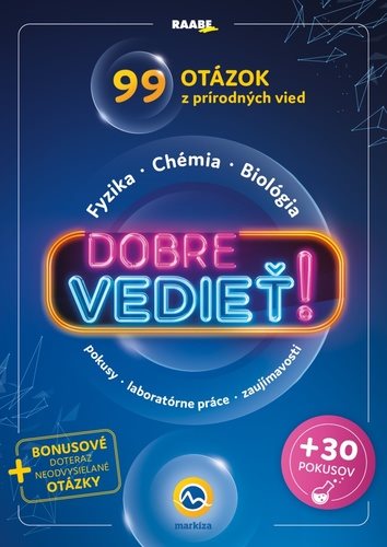Dobre vedieť!: 99 otázok z prírodných vied - Fyzika - Chémia - Biológia