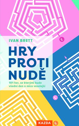 Hry proti nudě: 101 her, se kterými bude všední den o něco veselejší