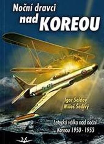 Noční dravci nad Koreou: Letecká válka nad noční Koreou 1950-1953