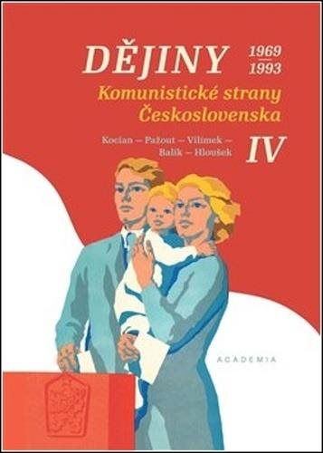 Dějiny Komunistické strany Československa IV.: 1969-1993