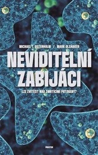 Neviditelní zabijáci: Válka člověka se smrtícími patogeny