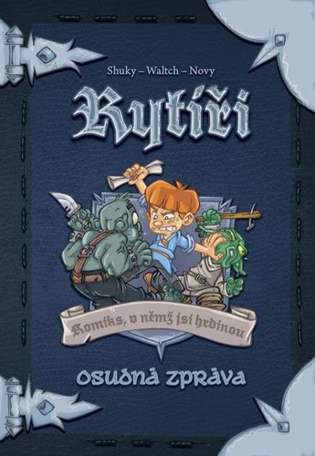 Rytíři Osudná zpráva: Komiks, v němž jsi hrdinou