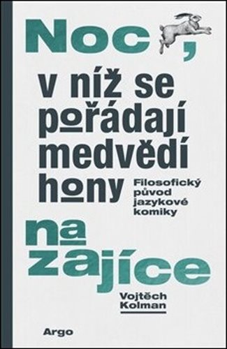 Noc, v níž se pořádají medvědí hony na zajíce: Filozofický původ jazykové komiky