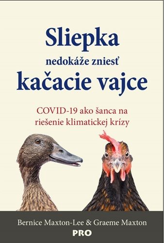 Sliepka nedokáže zniesť kačacie vajce: COVID-19 ako šanca na riešenie klimatickej krízy