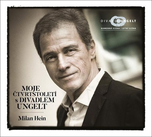 Moje čtvrtstoletí s Divadlem Ungelt: Obsahuje bonusové audio CD