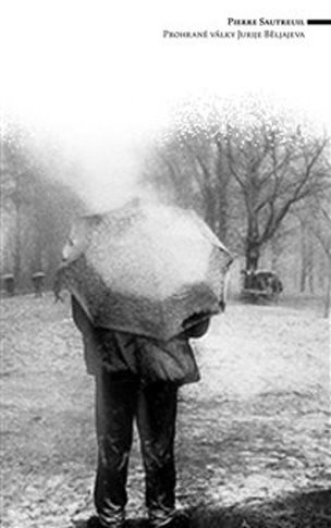 Prohrané války Jurije Běljajeva