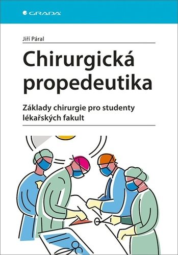 Chirurgická propedeutika: Základy chirurgie pro studenty lékařských fakult