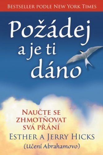 Požádej a je ti dáno: Naučte se zhmotňovat svá přání