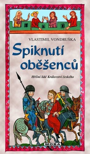 Spiknutí oběšenců: Hříšní lidé Království českého
