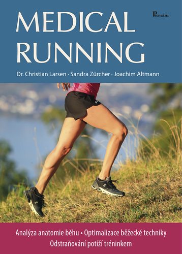 Medical running: Analýza anatomie běhu, optimalizace běžecké techniky, odstraňování potíží tréninkem