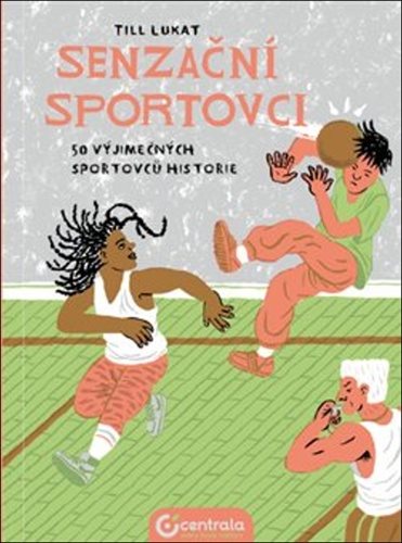 Senzační sportovci: 50 výjimečných sportovců historie