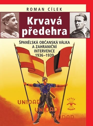Krvavá předehra: Španělská občanská válka a zahraniční intervence 1936–1939