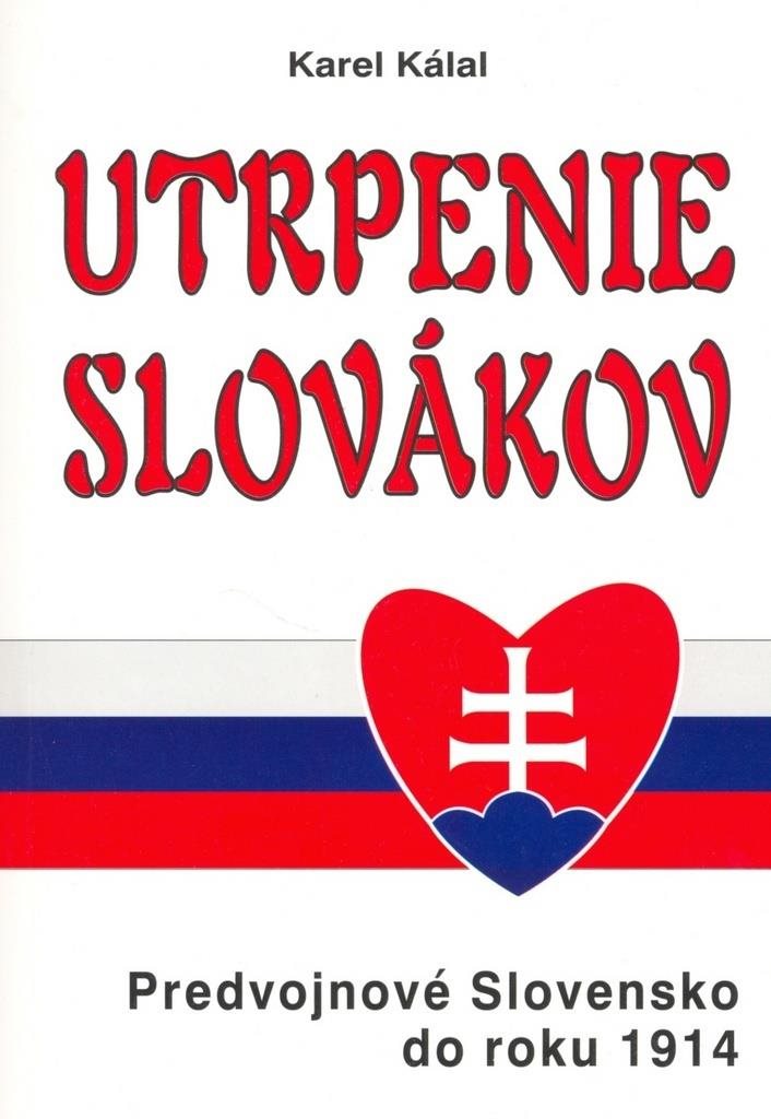 Utrpenie Slovákov: Predvojnové Slovensko do roku 1914