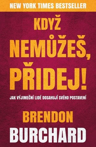 Když nemůžeš, přidej: Jak výjimeční lidé dosahují svého postavení