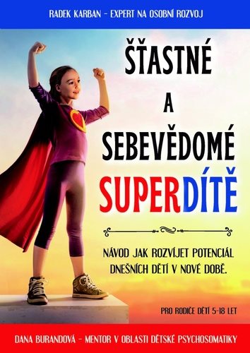 Šťastné a sebevědomé superdítě: Výchova na první dobrou