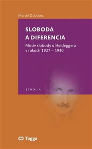 Sloboda a diferencia: Motív slobody u Heideggera v rokoch 1927–1930