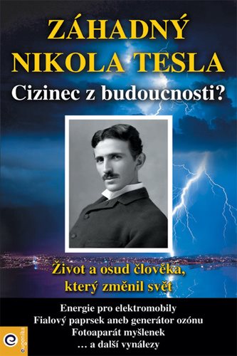 Záhadný Nikola Tesla: Cizinec z budoucnosti?