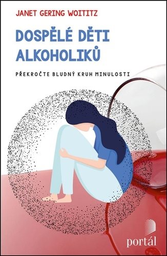 Dospělé děti alkoholiků: Překročte bludný kruh minulosti