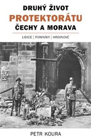 Druhý život Protektorátu Čechy a Morava