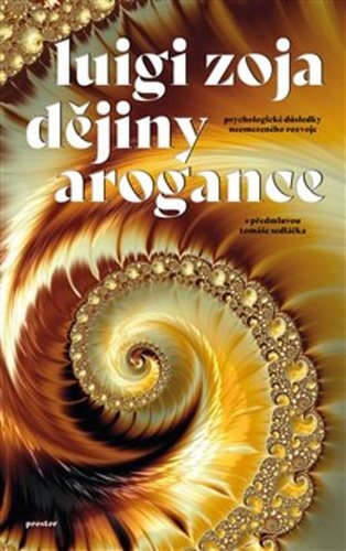 Dějiny arogance: Psychologické důsledky neomezeného rozvoje
