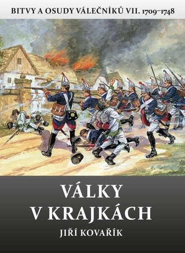 Války v krajkách: Bitvy a osudy válečníků VII. 1709–1748