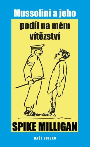 Mussolini a jeho podíl na mém vítězství