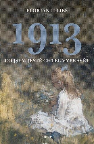 1913: Co jsem ještě chtěl vyprávět