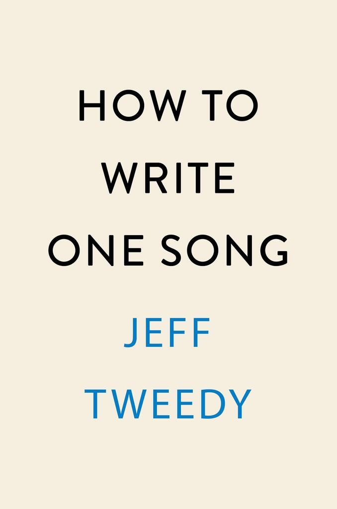 How to Write One Song: Loving the Things We Create and How They Love Us Back