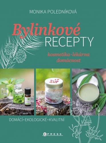Bylinkové recepty: kosmetika - lékárna - domácnost