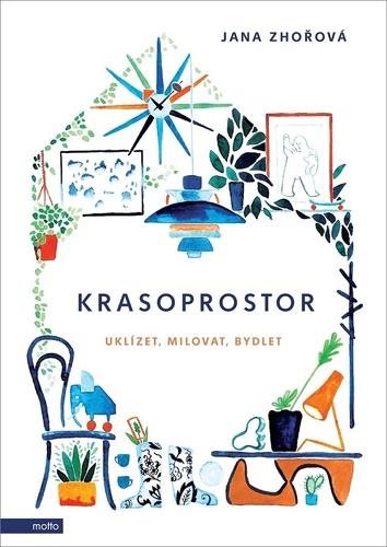 Krasoprostor: Uklízet, milovat, bydlet