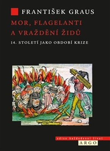 Mor, flagelanti a vraždění Židů: 14. století jako období krize