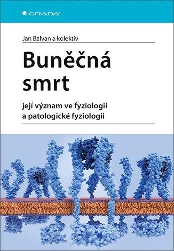 Buněčná smrt: Její význam ve fyziologii a patologické fyziologii