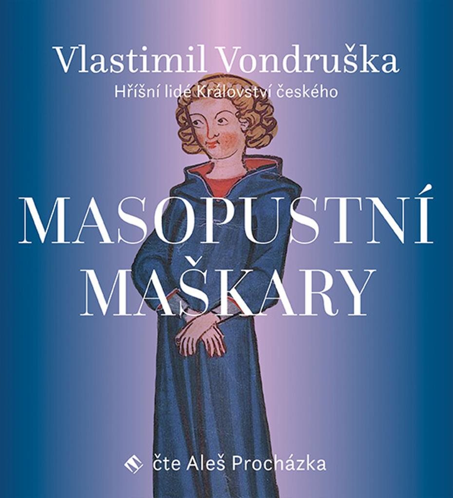 Masopustní maškary: Hříšní lidé Království českého