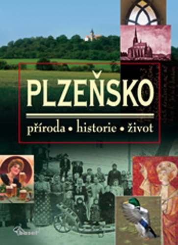 Plzeňsko: příroda, historie, život