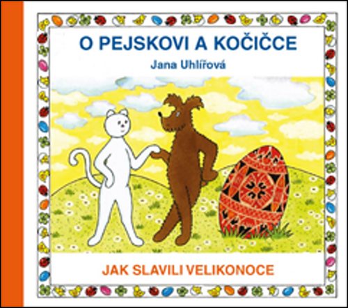 O pejskovi a kočičce Jak slavili Velikonoce