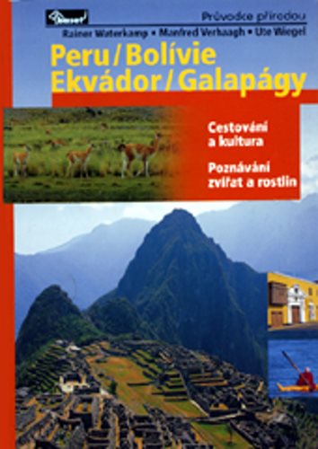 Peru / Bolívie / Ekvádor / Galapágy: Cestování a kultura Poznávání zvířat a rostlin