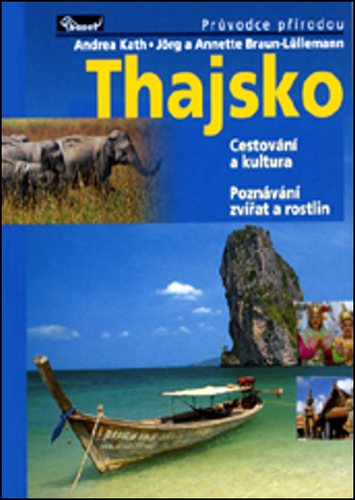 Thajsko: Cestování a kultura Poznávání zvířat a rostlin