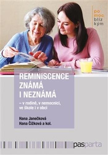 Reminiscence známá i neznámá: v rodině, v nemocnici, ve škole i v obci