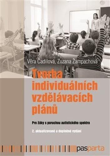 Tvorba individuálních vzdělávacích plánů: Pro žáky s poruchami autistického spektra