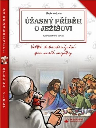 Úžasný příběh o Ježíšovi: Velké dobrodružství pro malé myšky