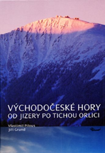 Východočeské hory Od Jizery po Tichou Orlici