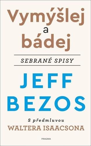 Vymýšlej a bádej: sebrané spisy s předmluvou W. Isaacsona
