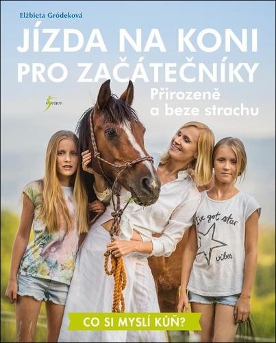Jízda na koni pro začátečníky: Přirozeně a beze strachu